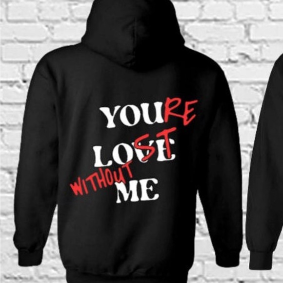 You're Lost Without Me Hoodie - Picture 2 of 3